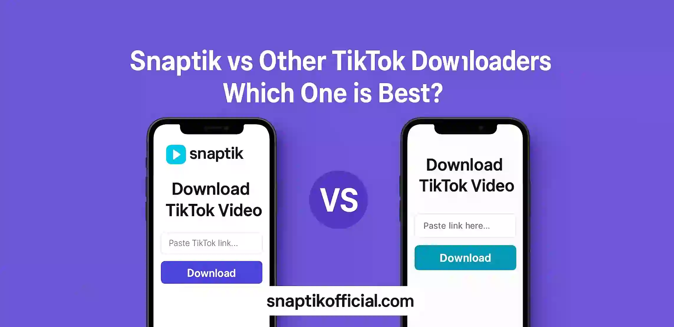 Snaptik vs Other TikTok Downloaders – Which One is Best?
